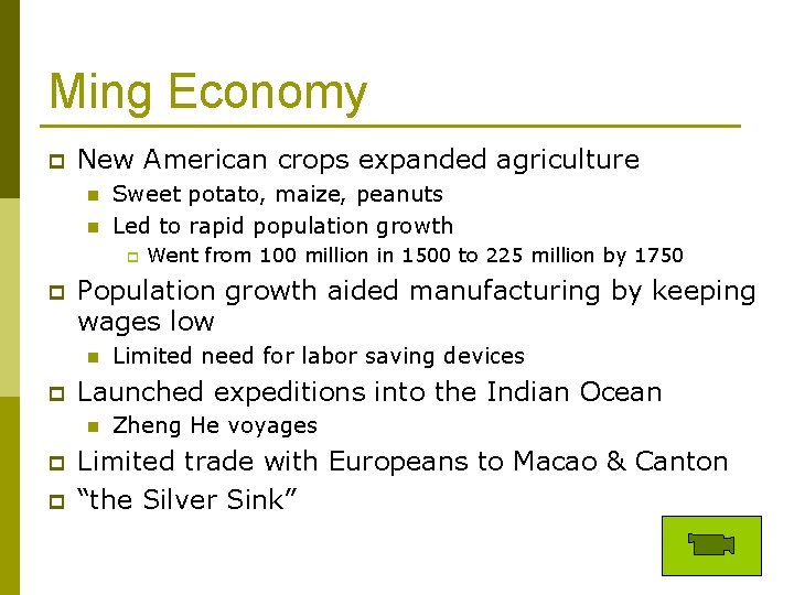 Ming Economy p New American crops expanded agriculture n n Sweet potato, maize, peanuts