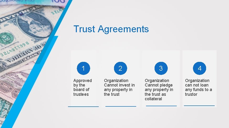 Trust Agreements 1 2 Approved by the board of trustees Organization Cannot invest in