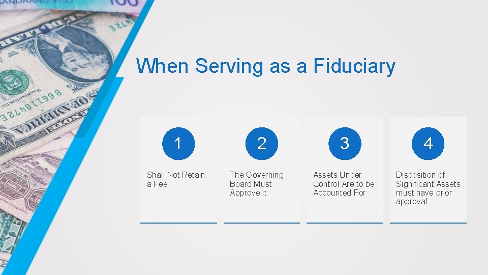 When Serving as a Fiduciary 1 Shall Not Retain a Fee 2 The Governing