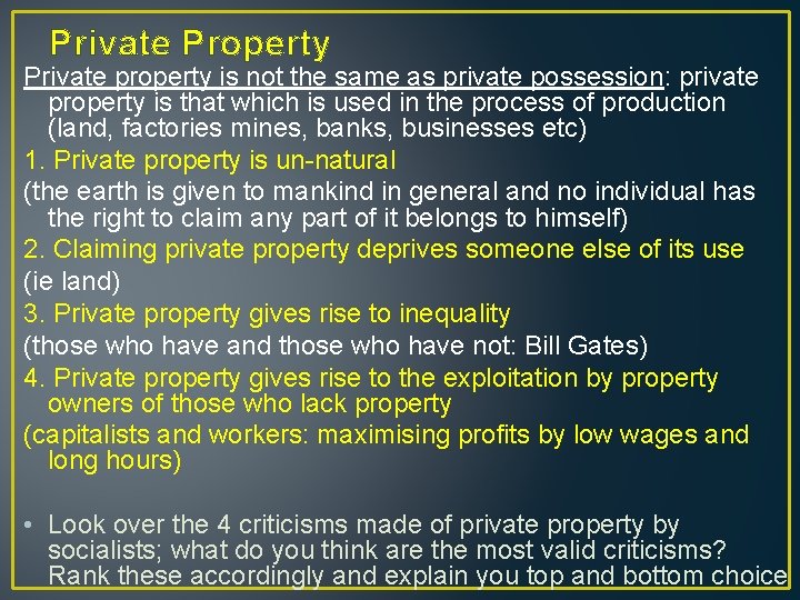 Private Property Private property is not the same as private possession: private property is