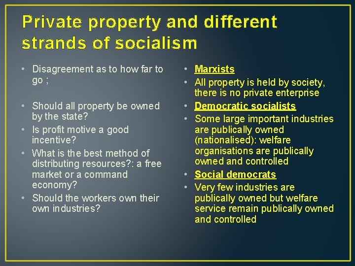 Private property and different strands of socialism • Disagreement as to how far to