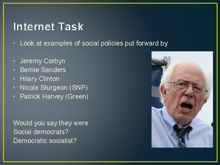 Internet Task • Look at examples of social policies put forward by • •