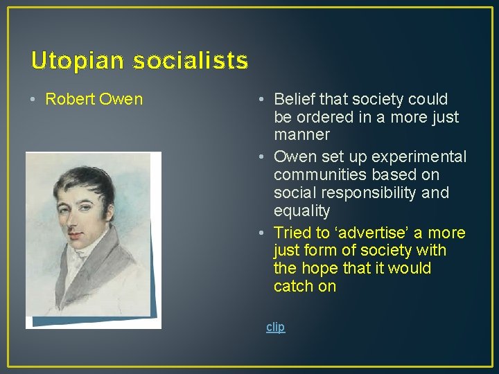 Utopian socialists • Robert Owen • Belief that society could be ordered in a