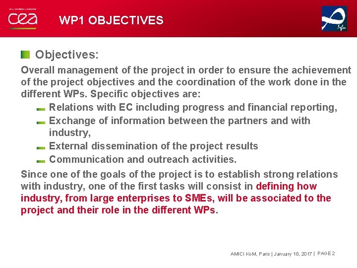 WP 1 OBJECTIVES Objectives: Overall management of the project in order to ensure the