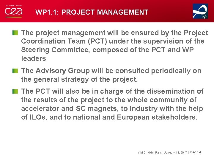 WP 1. 1: PROJECT MANAGEMENT The project management will be ensured by the Project