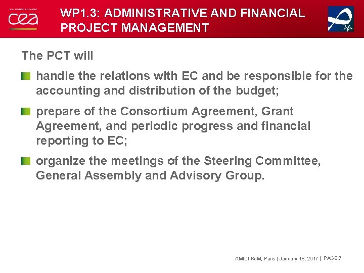 WP 1. 3: ADMINISTRATIVE AND FINANCIAL PROJECT MANAGEMENT The PCT will handle the relations