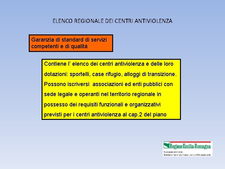 ELENCO REGIONALE DEI CENTRI ANTIVIOLENZA Garanzia di standard di servizi competenti e di qualità