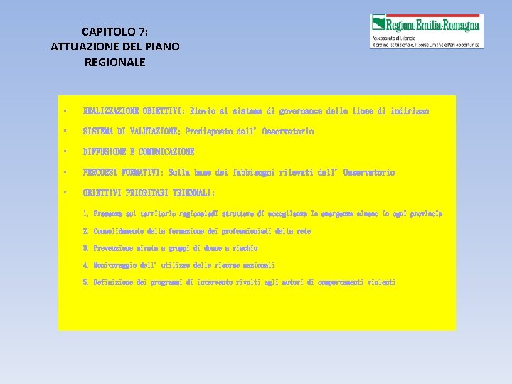 CAPITOLO 7: ATTUAZIONE DEL PIANO REGIONALE • REALIZZAZIONE OBIETTIVI: Rinvio al sistema di governance