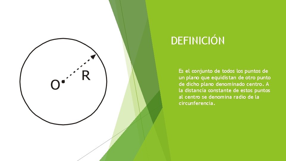 DEFINICIÓN Es el conjunto de todos los puntos de un plano que equidistan de