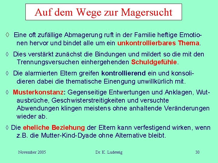 Auf dem Wege zur Magersucht à Eine oft zufällige Abmagerung ruft in der Familie