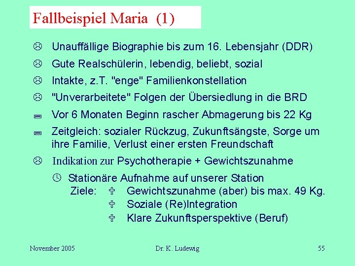 Fallbeispiel Maria (1) L Unauffällige Biographie bis zum 16. Lebensjahr (DDR) L Gute Realschülerin,