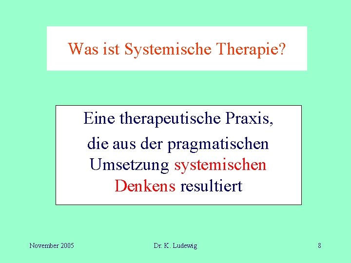 Was ist Systemische Therapie? Eine therapeutische Praxis, die aus der pragmatischen Umsetzung systemischen Denkens