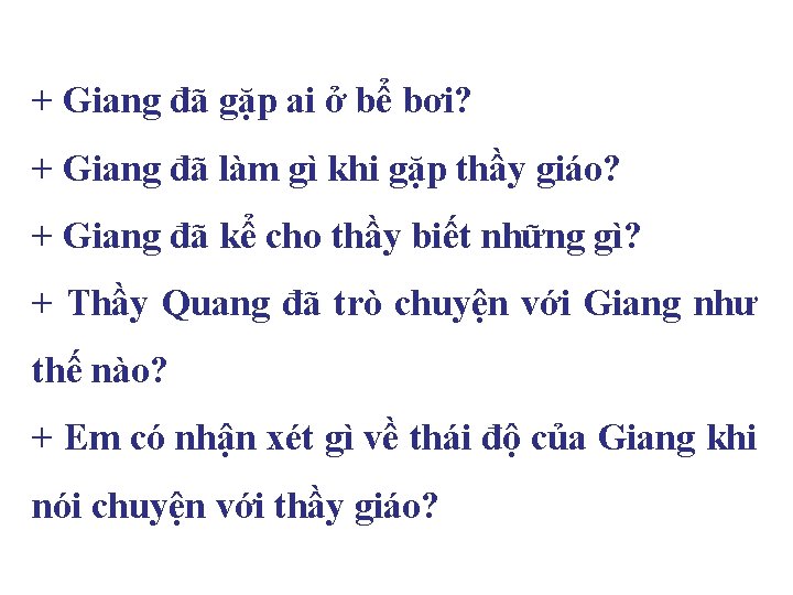 + Giang đã gặp ai ở bể bơi? + Giang đã làm gì khi