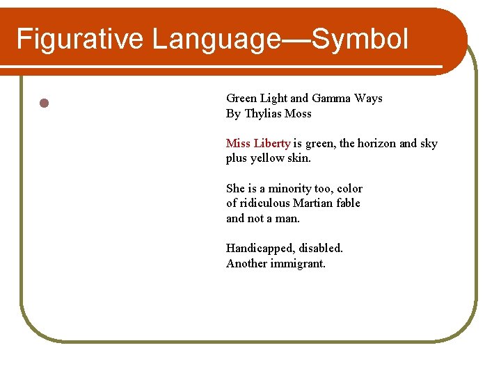 Figurative Language—Symbol l Green Light and Gamma Ways By Thylias Moss Miss Liberty is Figurative Language—Symbol l Green Light and Gamma Ways By Thylias Moss Miss Liberty is