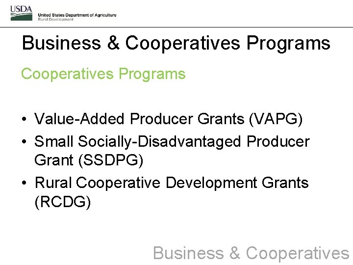 Business & Cooperatives Programs • Value-Added Producer Grants (VAPG) • Small Socially-Disadvantaged Producer Grant