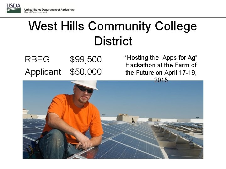 West Hills Community College District RBEG Applicant $99, 500 $50, 000 *Hosting the “Apps