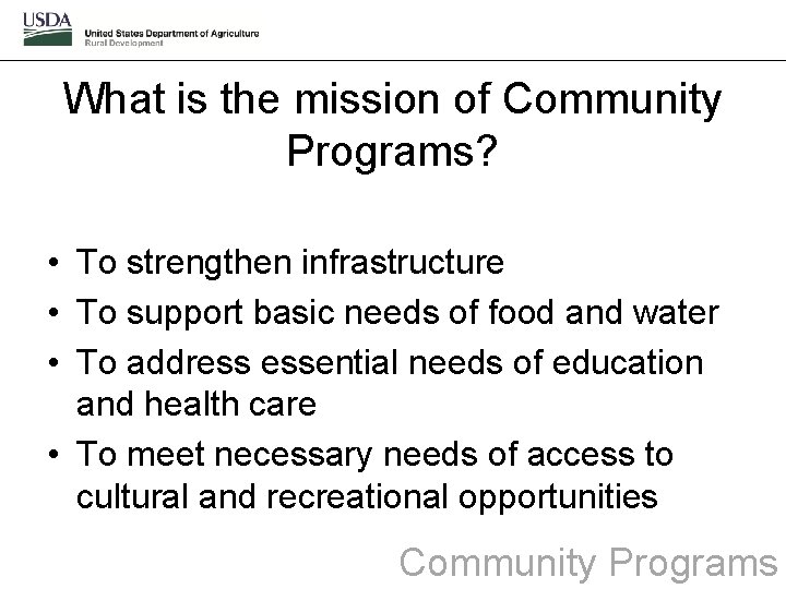 What is the mission of Community Programs? • To strengthen infrastructure • To support