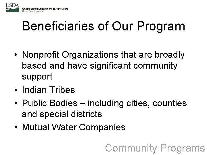 Beneficiaries of Our Program • Nonprofit Organizations that are broadly based and have significant