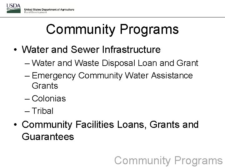 Community Programs • Water and Sewer Infrastructure – Water and Waste Disposal Loan and