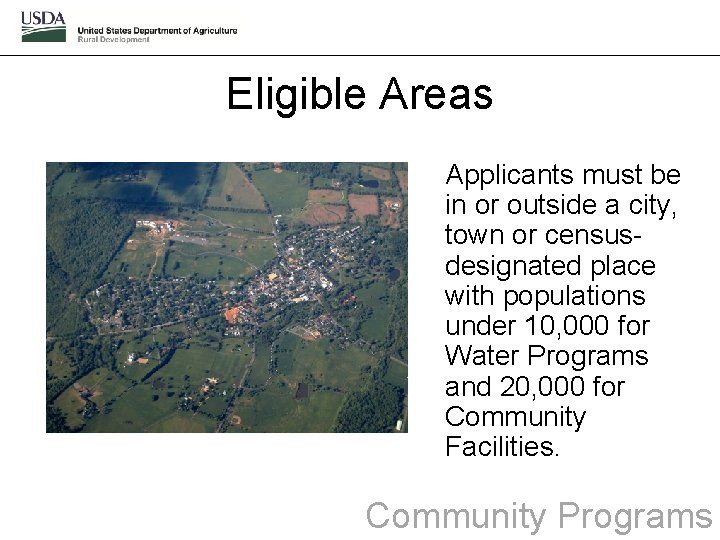 Eligible Areas Applicants must be in or outside a city, town or censusdesignated place