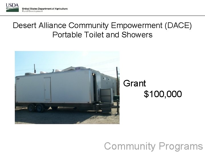 Desert Alliance Community Empowerment (DACE) Portable Toilet and Showers Grant $100, 000 Community Programs