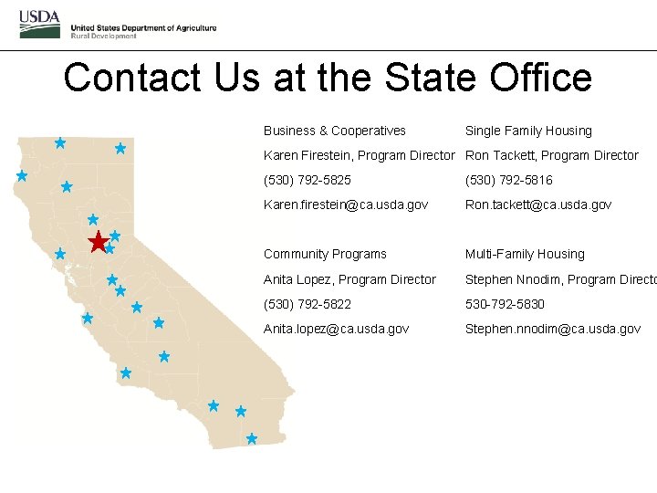 Contact Us at the State Office Business & Cooperatives Single Family Housing Karen Firestein,