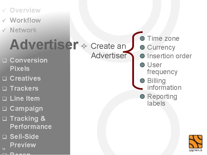 Overview ü Workflow ü Network ü Advertiser ² Create an q q q q