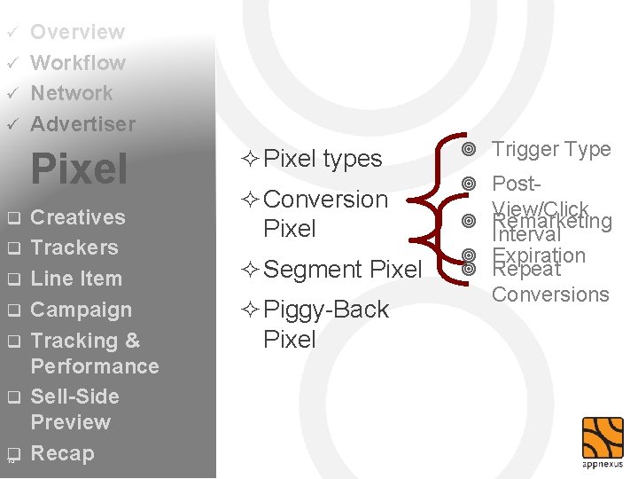 Overview ü Workflow ü Network ü Advertiser ü Pixel q q q q 15