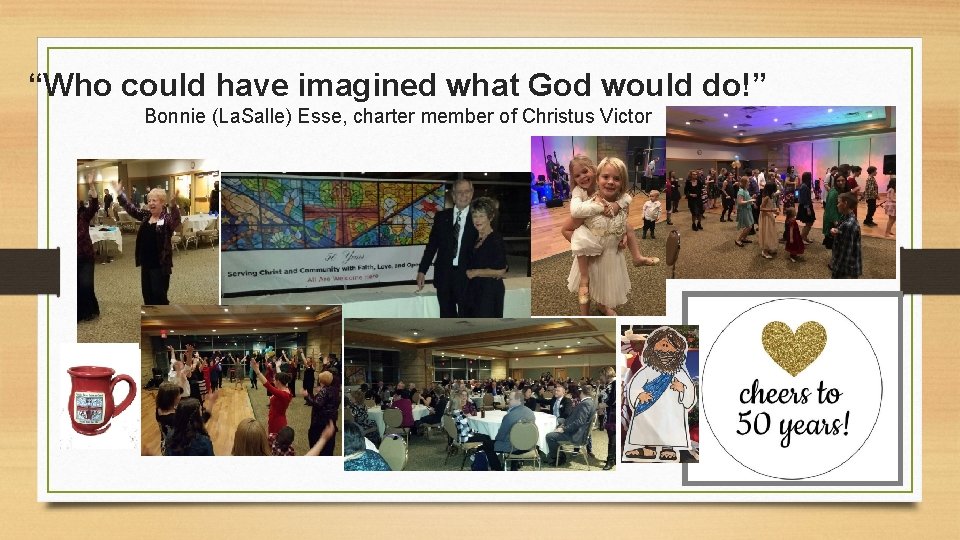 “Who could have imagined what God would do!” Bonnie (La. Salle) Esse, charter member