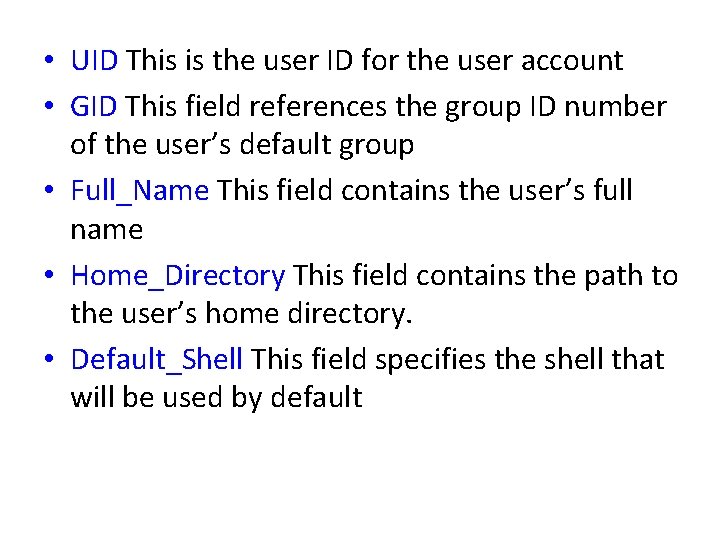  • UID This is the user ID for the user account • GID