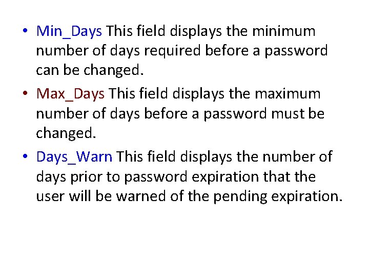  • Min_Days This field displays the minimum number of days required before a