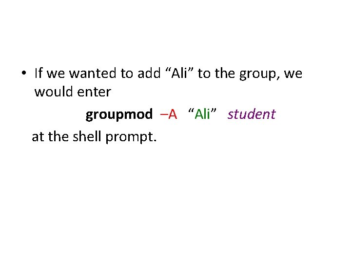  • If we wanted to add “Ali” to the group, we would enter