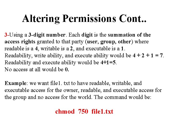 Altering Permissions Cont. . 3 -Using a 3 -digit number. Each digit is the