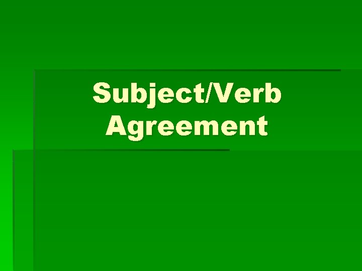 Subject/Verb Agreement 