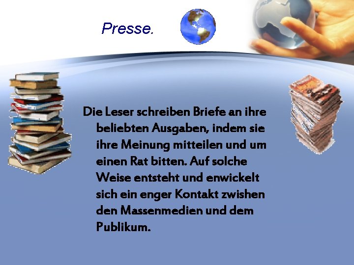 Presse. Die Leser schreiben Briefe an ihre beliebten Ausgaben, indem sie ihre Meinung mitteilen