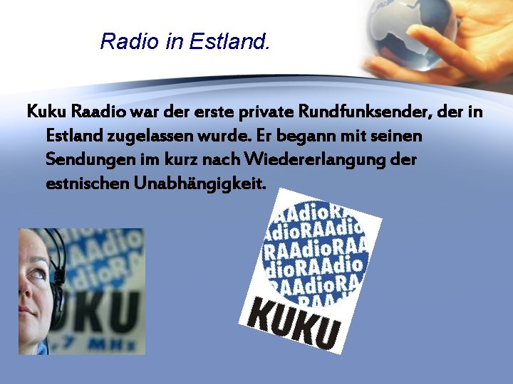 Radio in Estland. Kuku Raadio war der erste private Rundfunksender, der in Estland zugelassen