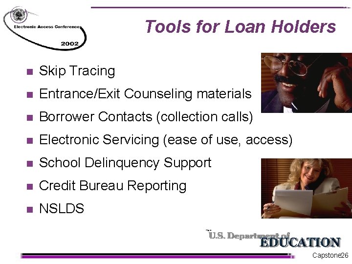 Tools for Loan Holders n Skip Tracing n Entrance/Exit Counseling materials n Borrower Contacts