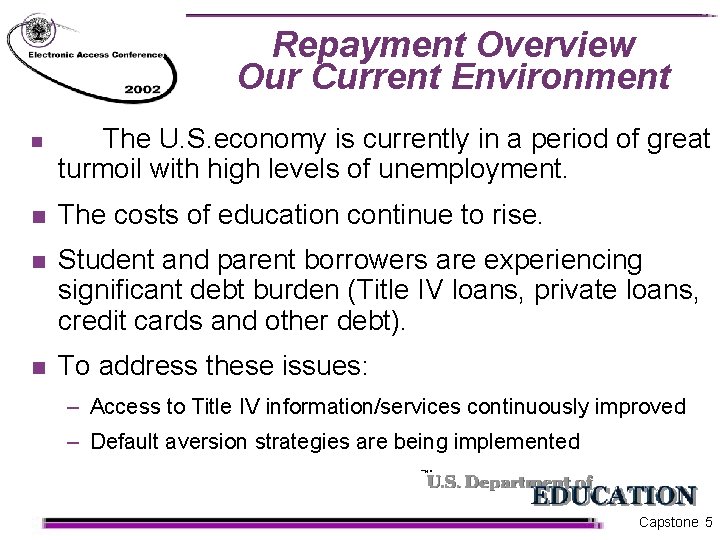 Repayment Overview Our Current Environment n The U. S. economy is currently in a