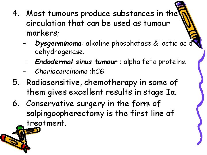 4. Most tumours produce substances in the circulation that can be used as tumour