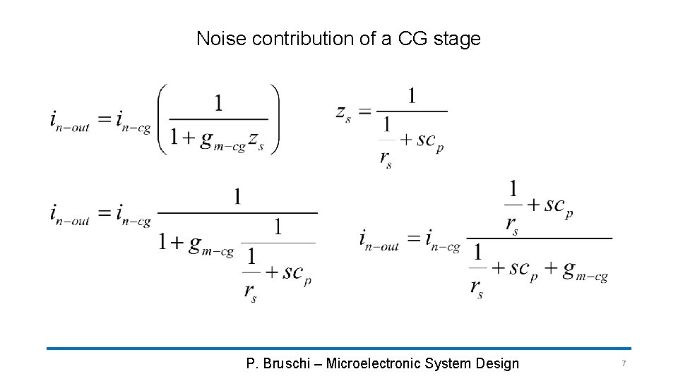 Noise contribution of a CG stage P. Bruschi – Microelectronic System Design 7 