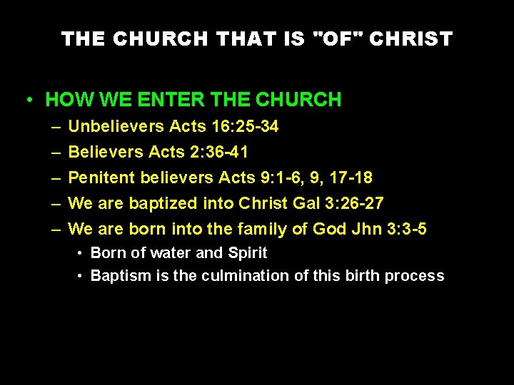 THE CHURCH THAT IS "OF" CHRIST • HOW WE ENTER THE CHURCH – –
