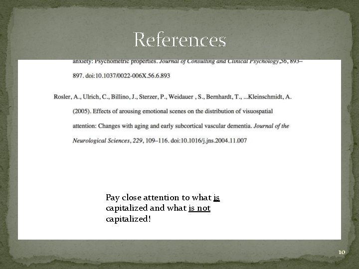 References Pay close attention to what is capitalized and what is not capitalized! 10