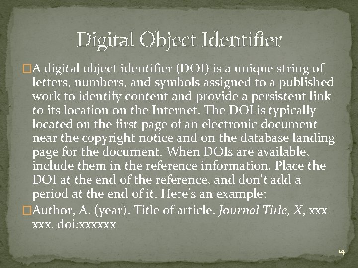 Digital Object Identifier �A digital object identifier (DOI) is a unique string of letters,