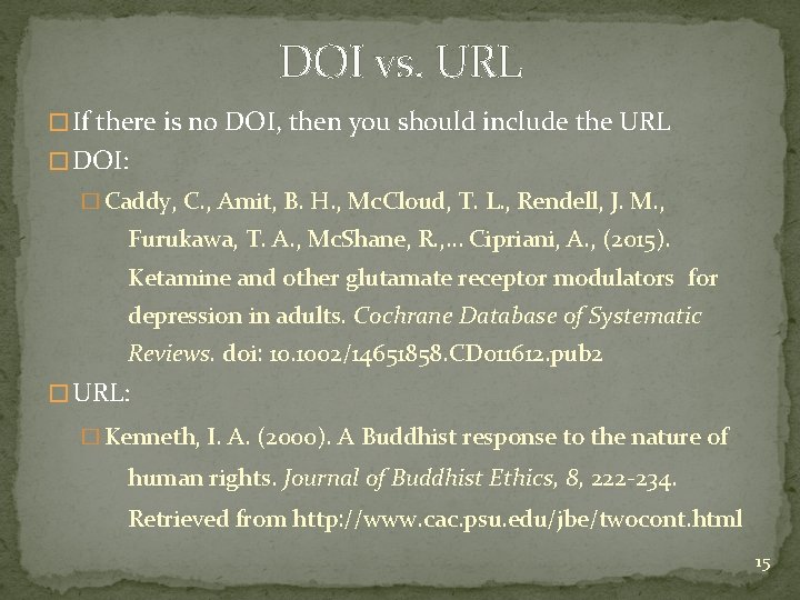 DOI vs. URL � If there is no DOI, then you should include the