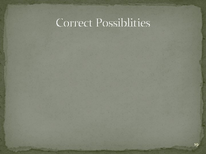 Correct Possiblities 19 