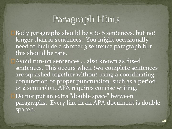 Paragraph Hints �Body paragraphs should be 5 to 8 sentences, but not longer than