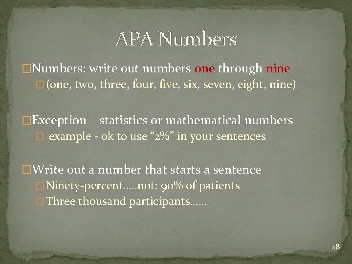 APA Numbers �Numbers: write out numbers one through nine � (one, two, three, four,