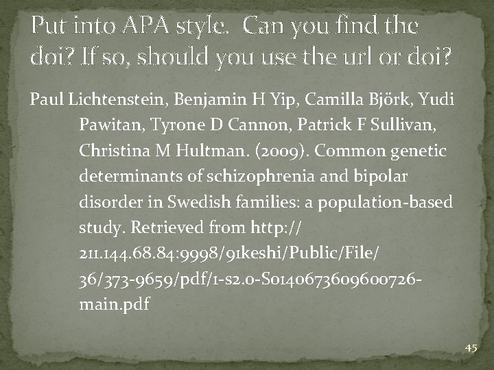 Put into APA style. Can you find the doi? If so, should you use