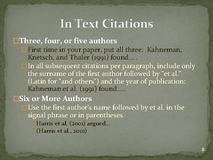 In Text Citations �Three, four, or five authors � First time in your paper,