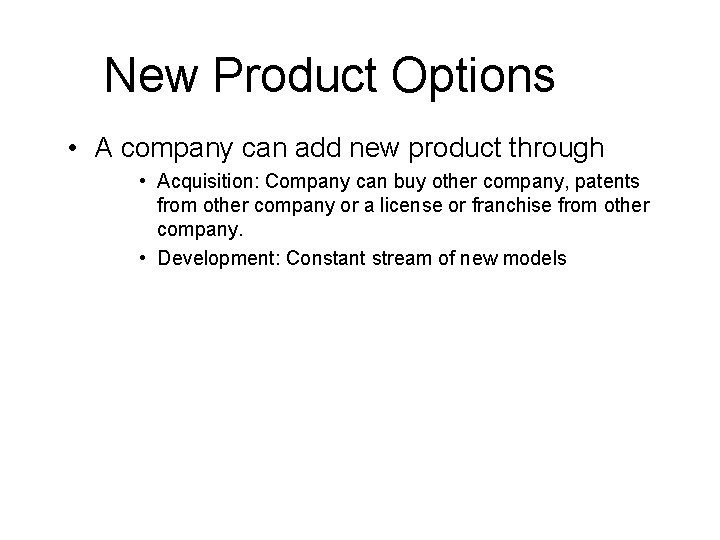 Johnson & Johnson Emphasizes New Options New. Product Development • A company can add